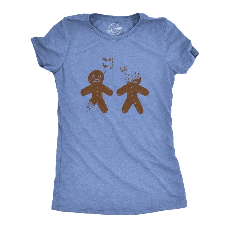 Moisture - Wicking Women T Shirt for Active LifestylesMy Leg Hurts. Huh? Gingerbread Women's T Shirt Moisture - Wicking Women T Shirt for Active LifestylesMy Leg Hurts. Huh? Gingerbread Women's T Shirt
